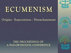 New Book: Ecumenism: Origins, Expectations, Disenchantment: The Proceedings of a Pan-Orthodox Conference, Available From Uncut Mountain Press